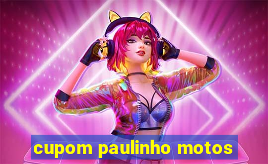 cupom paulinho motos